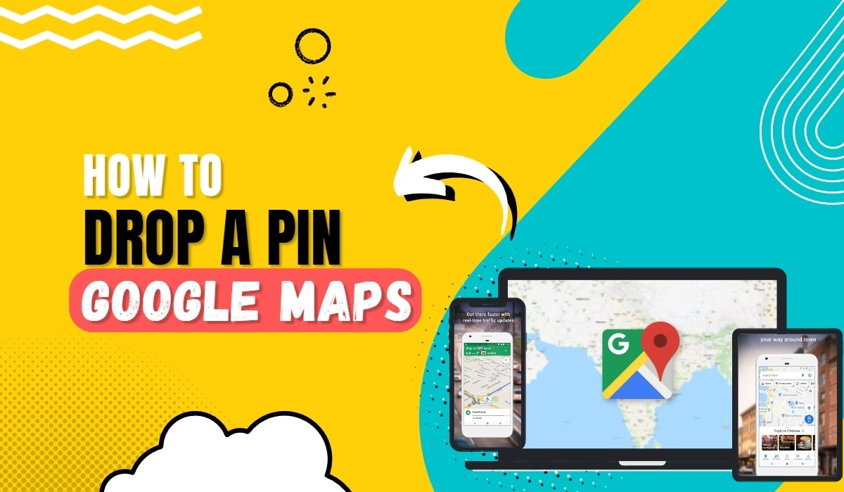 How to Drop a Pin on Google Maps on Mobile (Android & IOS) and Desktop
