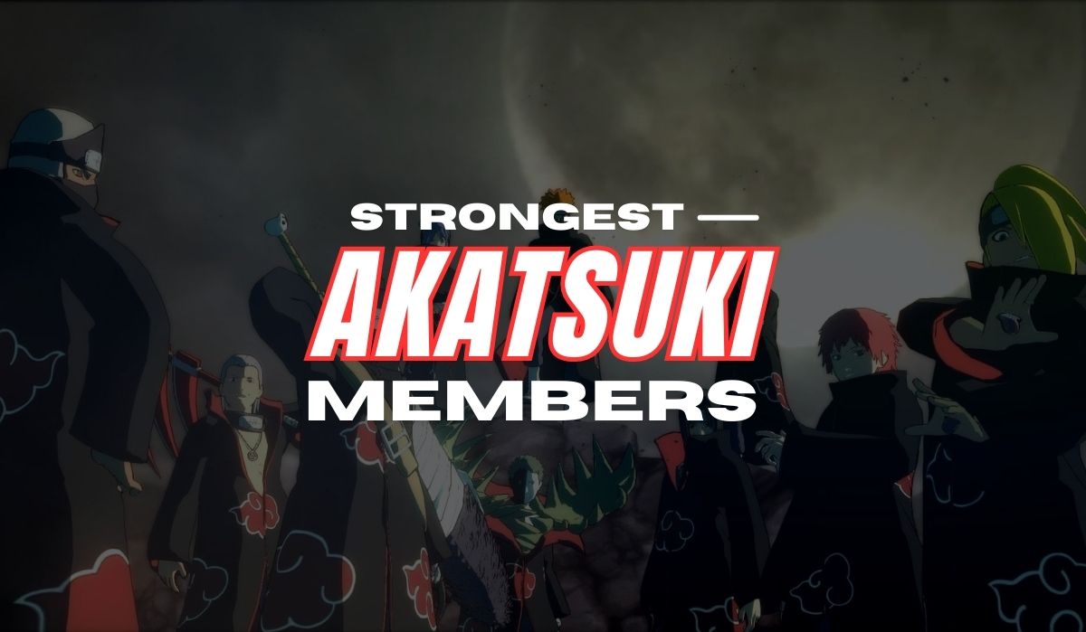 Strongest Akatsuki Members