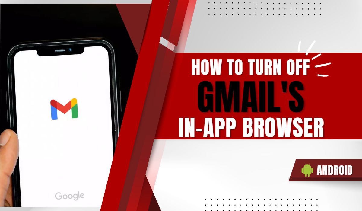 How to Turn Off Gmail's In-App Browser
